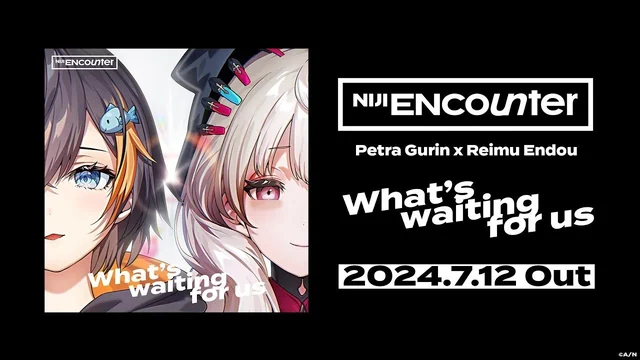 Petra Gurin × Reimu Endou「What's waiting for us」Teaser【NIJI ENcounter】 の動画サムネイル